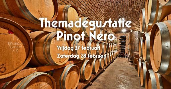 Themadegustatie Pinot Nero 27 & 28 februari.