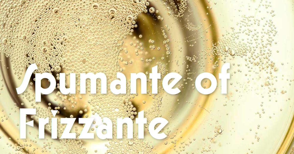 Spumante of Frizzante?
