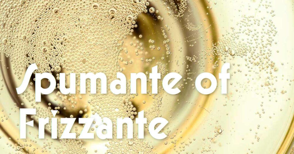 Spumante of Frizzante?